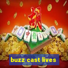 buzz cast lives